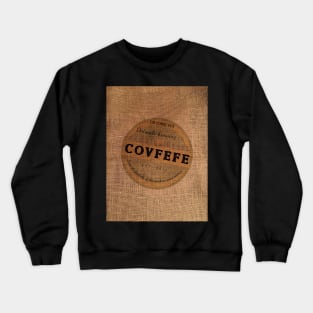 Dotards Finest Nambian Covfefe Sack Crewneck Sweatshirt